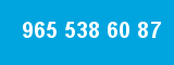 965 538 60 87 965 538 60 87